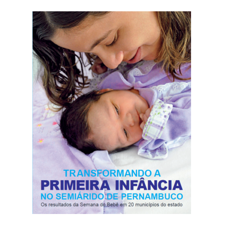 Unicef - Transformando a Infância no Semiárido de Pernambuco – Os Resultados da Semana do Bebê em 20 Municípios