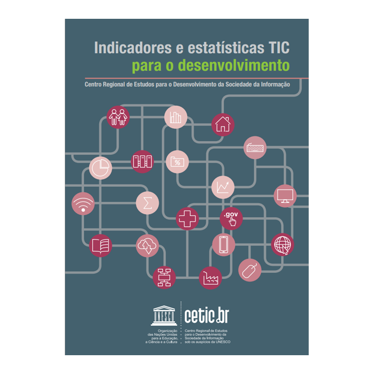 CGI.br - Indicadores e Estatísticas TIC para o Desenvolvimento