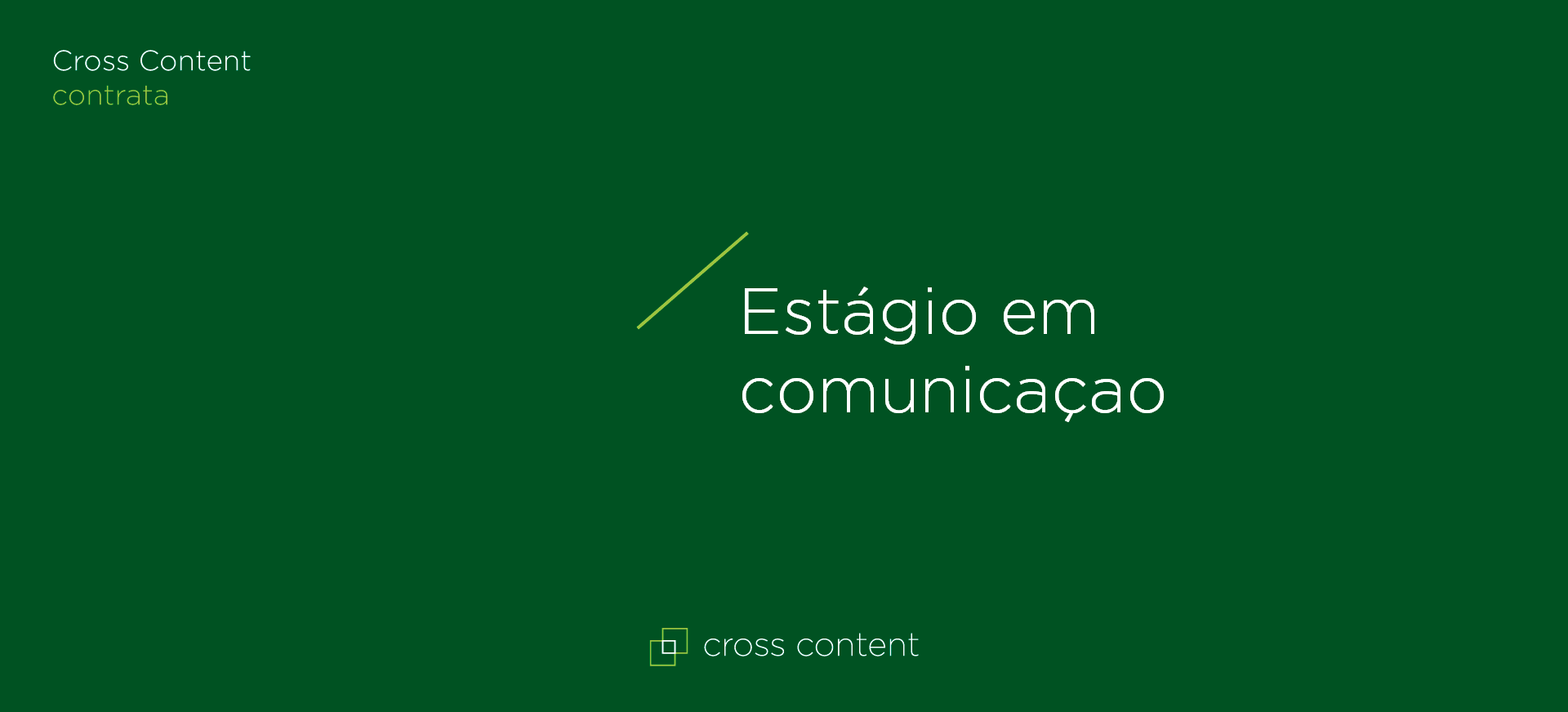 Cross Content - Estágio em comunicação