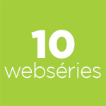 10 webséries produzidas pela Cross Content