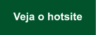 Veja o hotsite